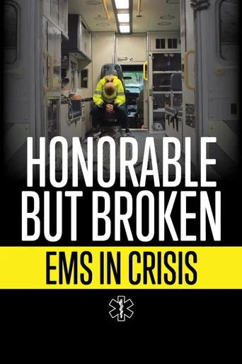 Movie poster for Honorable but Broken: EMS in Crisis