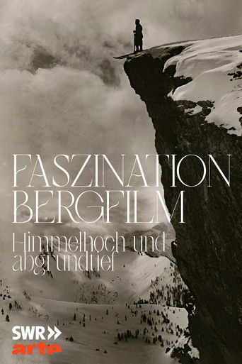 Faszination Bergfilm - Himmelhoch und Abgrundtief poster
