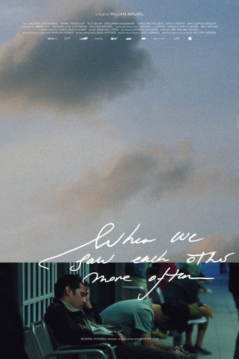 When We Saw Each Other More Often poster