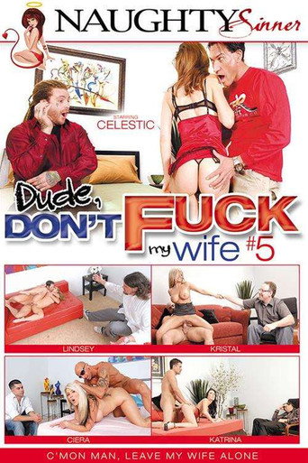 Dude, Don't Fuck My Wife 5 poster