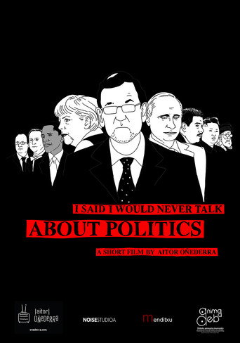 Movie poster for I Said I Would Never Talk About Politics (2015)