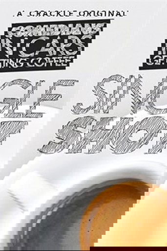 Comedians in Cars Getting Coffee: Single Shot poster