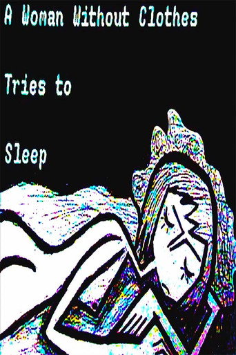 Movie poster for A Woman Without Clothes Tries To Sleep (2025)