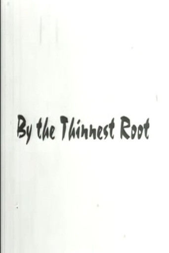 Movie poster for By The Thinnest Root (1995)