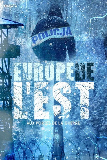 Movie poster for Europe de l'est - Aux portes de la guerre (2023)