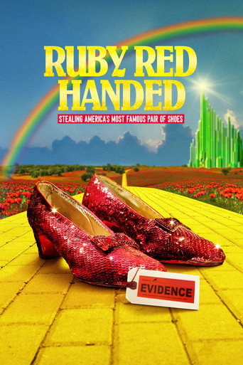 Movie poster for Ruby Red Handed: Stealing America's Most Famous Pair of Shoes (2025)