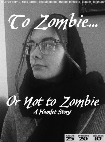 Movie poster for To Zombie... Or Not to Zombie (2024)