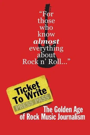 Movie poster for Ticket to Write: The Golden Age of Rock Music Journalism (2016)