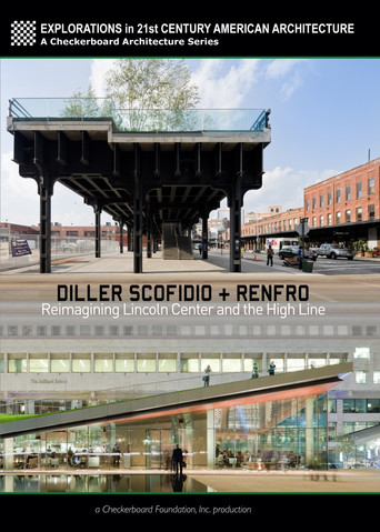Movie poster for Diller Scofidio + Renfro: Reimagining Lincoln Center and the High Line (2013)