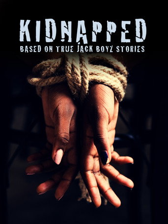 Movie poster for Kidnapped: Based on True Jack Boyz Stories