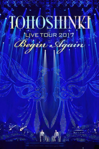 Tohoshinki - Live Tour 2017 ~Begin Again~ poster