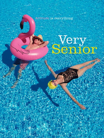 Movie poster for Very Senior: Attitude is Everything (2018)