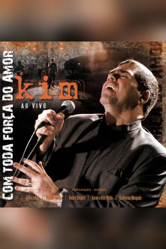 Movie poster for Kim Ao Vivo: Com Toda Força do Amor (2009)