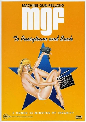 Movie poster for Machine Gun Fellatio: To Pussytown and Back (2003)