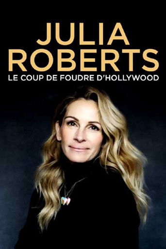 Julia Roberts : Le Coup de foudre d'Hollywood poster