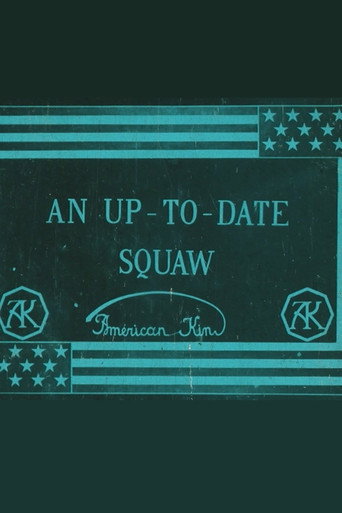 Movie poster for An Up-To-Date Squaw (1911)