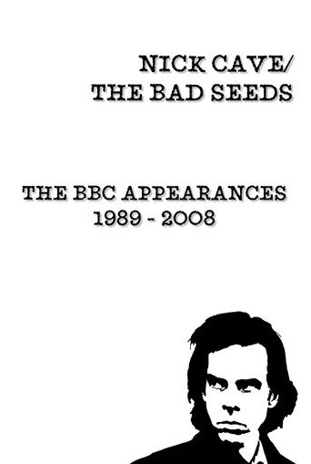 Movie poster for Nick Cave & The Bad Seeds: BBC Appearances Collection 1989 - 2008 (2008)