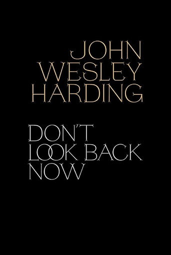 John Wesley Harding: Don't Look Back Now - The Film poster
