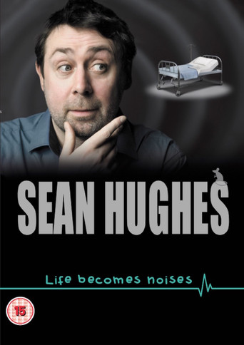 Sean Hughes: Life Becomes Noises poster