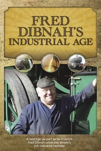 Series poster for Fred Dibnah's Industrial Age (1999)