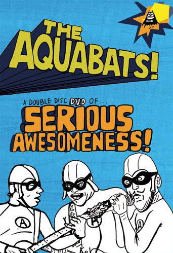 The Aquabats! Seriously Awesome! Live Show 2003 poster