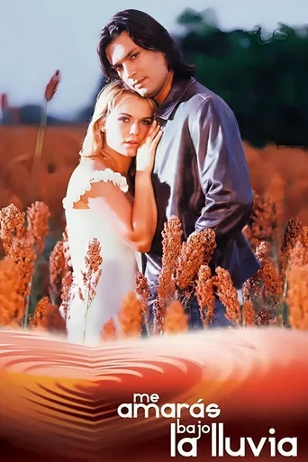 Series poster for Me amarás bajo la lluvia (2004)