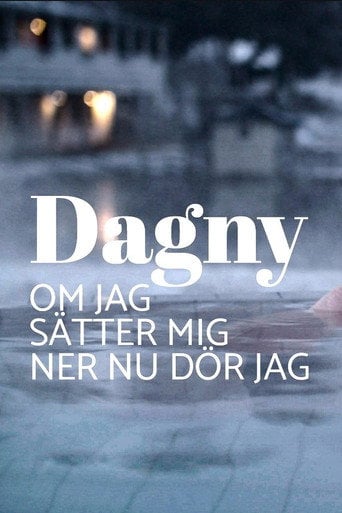 Movie poster for Dagny - om jag sätter mig ner nu dör jag (2019)