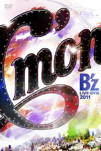Movie poster for B'z LIVE-GYM 2011 -C'mon- (2012)