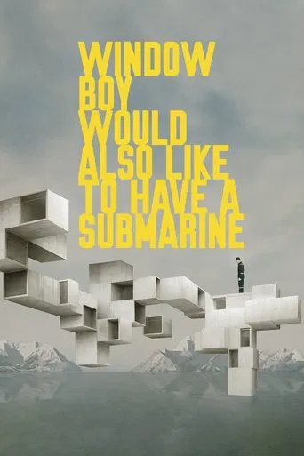 Movie poster for Window Boy Would Also Like to Have a Submarine (2020)