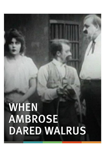 Movie poster for When Ambrose Dared Walrus (1915)