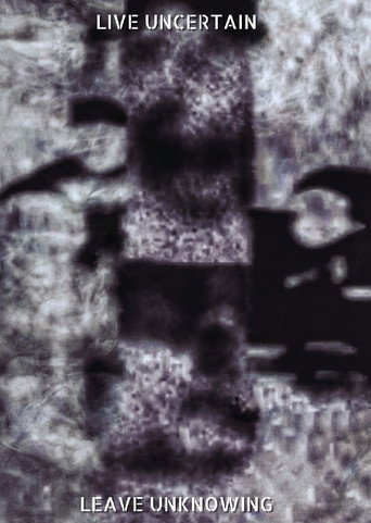 Movie poster for Live Uncertain. Leave Unknowing (2024)