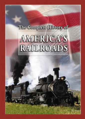 Movie poster for The Complete History of America's Railroads (2010)