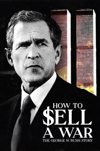 Movie poster for How to Sell A War: The George W. Bush Story (2025)