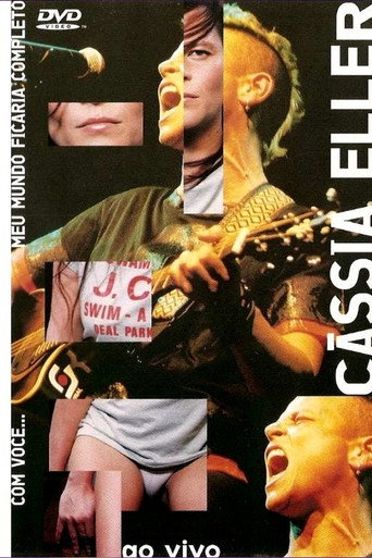Movie poster for Cássia Eller Ao Vivo: Com Você... Meu Mundo Ficaria Completo (1999)