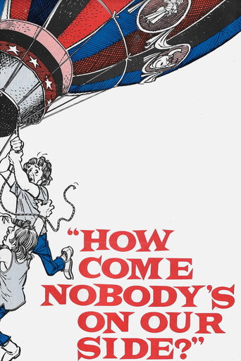 How Come Nobody's on Our Side? poster