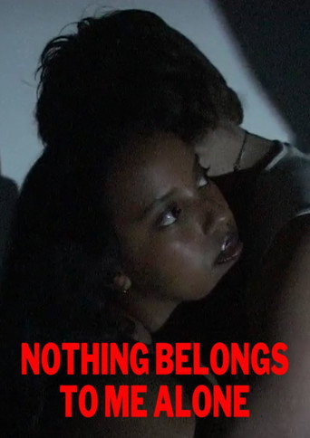 Movie poster for Nothing Belongs To Me Alone (2025)