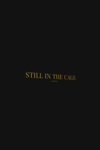 Movie poster for Still In The Cage (2016)