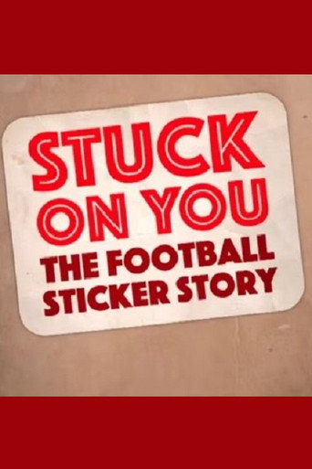 Stuck on You: The Football Sticker Story poster