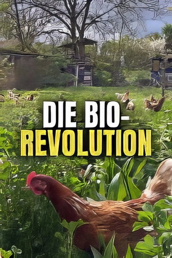 Movie poster for Die Bio-Revolution - Die Karriere der ökologischen Landwirtschaft (2024)