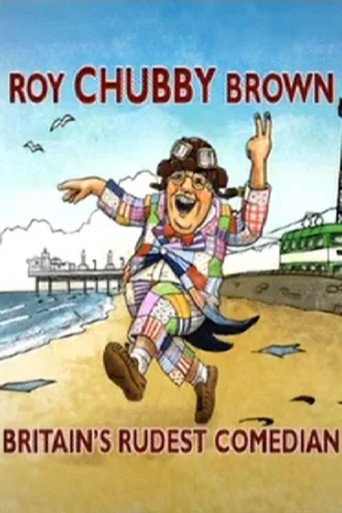 Movie poster for Roy Chubby Brown: Britain's Rudest Comedian (2007)