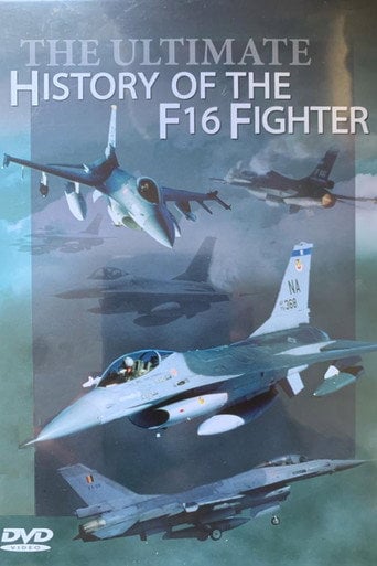 Movie poster for The Ultimate History of the F16 Fighter (2004)