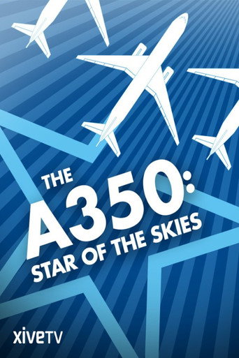 Movie poster for The A350: Star of the Skies (2015)