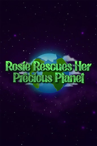 Movie poster for Rosie Rescues Her Precious Planet (2025)