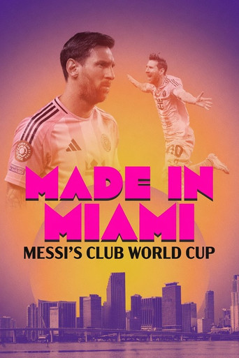 Movie poster for Made In Miami: Messi's Club World Cup (2025)