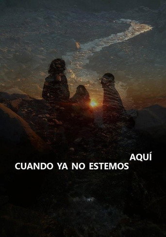Movie poster for Cuando ya no estemos aquí (2016)