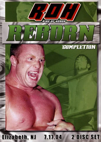 Movie poster for ROH: Reborn - Completion (2004)