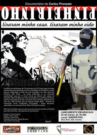 Movie poster for Pinheirinho — Tiraram Minha Casa, Tiraram Minha Vida (2012)