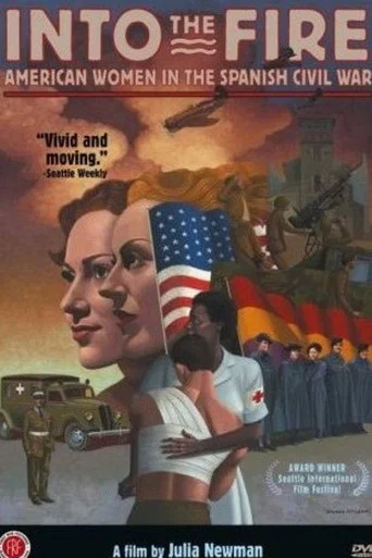 Movie poster for Into the Fire: American Women in the Spanish Civil War (2002)