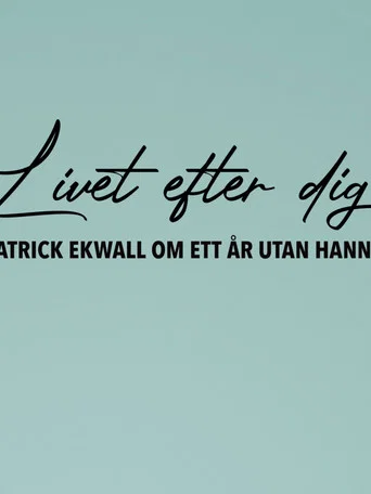 Movie poster for Patrick Ekwall: Om ett år utan Hannah (2022)