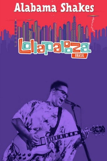 Movie poster for Alabama Shakes - Lollapalooza Brazil (2016)